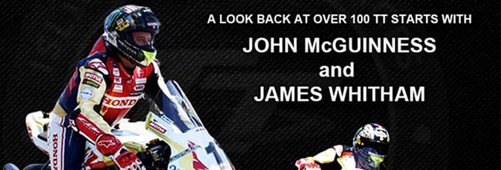 100 And Counting: John McGuinness and James Whitham